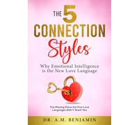 The 5 Connection Styles: Why Emotional Intelligence is the New Love Language