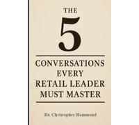 The 5 Conversations Every Retail Leader Must Master