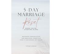 The 5 Day Marriage Reset - When You're Starting Alone
