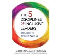 The 5 Disciplines of Inclusive Leaders: Unleashing the Power of All of Us: 1