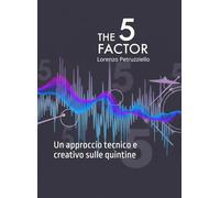 The 5 Factor: Un approccio tecnico e creativo sulle quintine