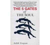 THE 5 GATES OF THE SOUL: a journey to the inner awakening