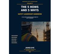 The 5 How's and 5 Why's Safety Leadership Handbook
