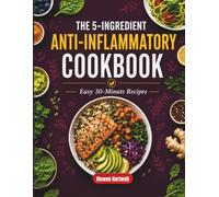 The 5-Ingredient Anti-Inflammatory Cookbook