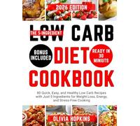 The 5-Ingredient Low Carb Diet Cookbook: 80 Quick, Easy, and Healthy Low Carb Recipes with Just 5 Ingredients for Weight Loss, Energy, and Stress-Free Cooking