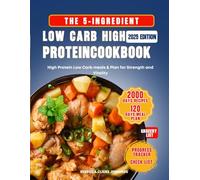 THE 5-INGREDIENT LOW CARB HIGH PROTEIN DIET COOKBOOK: High Protein Low Carb meals & Plan for Strength and Vitality