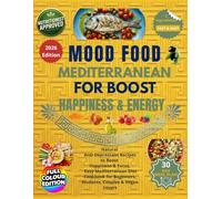 The 5-Ingredient Mediterranean Mood Solution: Natural Anti-Depressant Recipes to Boost Happiness - Easy Mediterranean Diet Cookbook for Beginners, Couples & Vegan Lovers