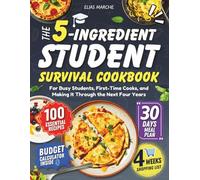 The 5-Ingredient Student Survival Cookbook: For Busy Students, First-time Cooks , and Making It Through the Next Four Years.