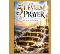 THE 5 LEVELS OF PRAYER