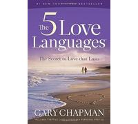 The 5 Love Languages: The Secret to Love That Lasts