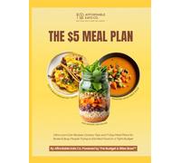 The $5 Meal Plan: EAT WELL WITHOUT EMPTYING YOUR WALLET!