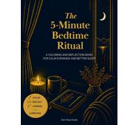 The 5-Minute Bedtime Ritual: A Coloring & Reflection Book for Calm Evenings & Better Sleep