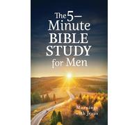 The 5-Minute Bible Study for Men: Mornings with Jesus