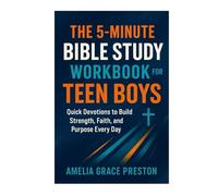 The 5-Minute Bible Study Workbook for Teen Boys: Quick Devotions to Build Strength, Faith, and Purpose Every Day