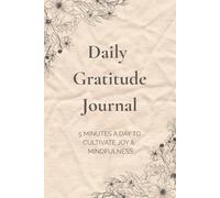 The 5-Minute Daily Gratitude Journal: Reflect, Recharge, and Reconnect with Yourself Each Day