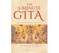 The 5-minute Gita: Timeless Wisdom for Everyday Life
