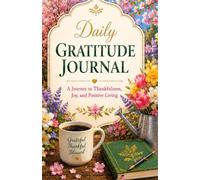 The 5-Minute Gratitude & Motivation Journal: Spring Edition: A 90-Day Journey of Gratitude, Positive Thinking, Inspirational Quotes, Daily Affirmations, Goal Setting, Self-Care, and Personal Growth