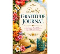 The 5-Minute Gratitude & Motivation Journal: Summer Edition: A Guided 90-Day Journey Toward Gratitude, Mindfulness, and Personal Growth
