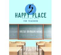The 5-Minute Happy Place Coloring Book: Teacher's Edition: For Teachers