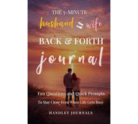 The 5-Minute Husband and Wife Pass-Back-and-Forth Journal: Fun Questions and Quick Prompts to Stay Close Even When Life Gets Busy