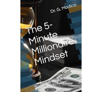 The 5-Minute Millionaire Mindset: Ancient Wisdom for Modern Riches