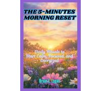 The 5-Minute Morning Reset Daily Rituals to Start Calm, - Libro in brossura...