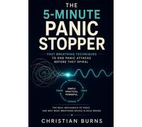 The 5-Minute Panic Stopper: Fast Breathing Techniques to End Panic Attacks Before They Spiral: 1