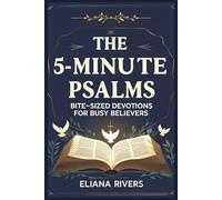 The 5-Minute Psalms: Bite-Sized Devotions for Busy Believers