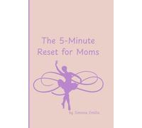 The 5-Minute Reset for Moms