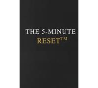 The 5-Minute Reset™: Get Your Mind Right