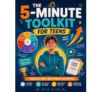 The 5-Minute Toolkit for Teens: An Emotional Regulation Workbook for Teens Who Hate Workbooks