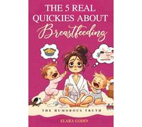 The 5 REAL Quickies About Breastfeeding: The Humorous Truth