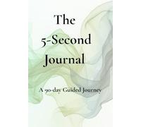 The 5-Second Instinct: A 90 Day Guided Journal