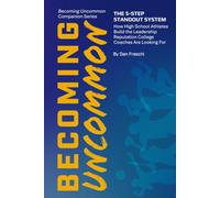 The 5-Step Standout System: How High School Athletes Build the Leadership Reputation College Coaches Are Looking For
