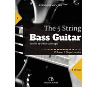 The 5 String Bass Guitar: mode system concept, Volume 1: major modes