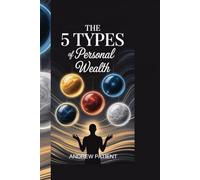 THE 5 TYPES OF PERSONAL WEALTH
