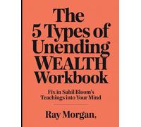 The 5 Types of Unending Wealth Workbook