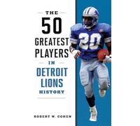 The 50 Greatest Players in Detroit Lions History