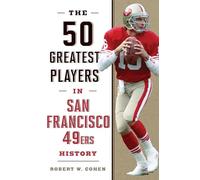 The 50 Greatest Players in San Francisco 49ers History