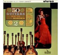 The 50 Guitars Of Tommy Garrett - 50 Guitars Go South Of The Border Volume 2