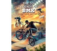 The 50 legends of BMX and their history