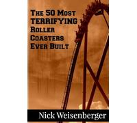 The 50 Most Terrifying Roller Coasters Ever Built [Lingua Inglese]