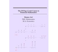 The 50-Page Crash Course to Financial Mathematics
