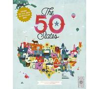 The 50 States: Explore the U.S.A. with 50 fact-filled maps!
