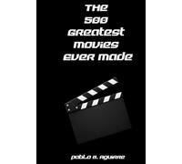 The 500 Greatest Movies Ever Made