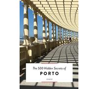 Joana Lacerda Sofia Lacerda The 500 Hidden Secrets of Porto (Tascabile)