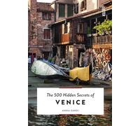 Anna Sardi The 500 Hidden Secrets of Venice (Tascabile) 500 Hidden Secrets