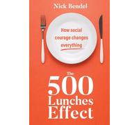 The 500 Lunches Effect: How social courage changes everything
