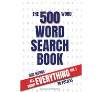 The 500 Word Search Book: All About Everything Volume 1: An easy to read word search book containing puzzles about cooking, fishing, and more! | 500 words across 30 puzzles | 6 x 9 size