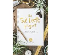 The 52 Lists Project: A Year of Weekly Journaling Inspiration: A Year of Weekly Journaling Inspiration (A Guided Self-Care & Manifestation Jour nal for Women with Prompts, Photos, and Illustrations)